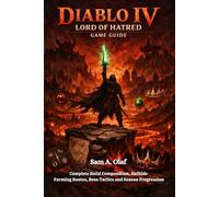 Diablo IV: Lord of Hatred Game Guide: Complete Build Compendium, Helltide Farming Routes, Boss Tactics and Season Progression