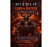 Diablo IV Lord of Hatred Guida al gioco: Classi magistrali, dungeon da incubo, piani di guerra e PvP nell'Era dell'Odio