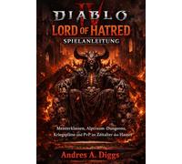 Diablo IV Lord of Hatred Spielanleitung: Meisterklassen, Alptraum-Dungeons, Kriegspläne und PvP im Zeitalter des Hasses