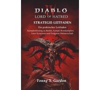 Diablo IV Lord of Hatred Strategie-Leitfaden Ein praktischer Leitfaden: Komplettlösung zu Builds, Kampf, Bosskämpfen, Loot-Systemen und Endgame-Meisterschaft