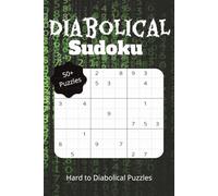 Diabolical Sudoku Puzzle Book: Hard to Diabolical Puzzles for Serious Sudoku Enthusiasts, Experienced Puzzle Solvers, and More. |6x9Inches, 110 pages|