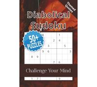 Diabolical Sudoku Puzzle Book: Very Hard and Diabolical Sudoku Puzzles | Help Calm the Mind, Relax, and Focus | 6x9 Inches, 110 Pages | 50+ Puzzles | Solutions Included