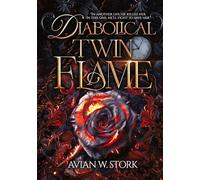 Diabolical Twin Flame: In another life, he killed her. In this one, he'll fight to save her.