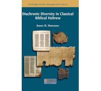 Diachronic Diversity in Classical Biblical Hebrew: 1 (Semitic Languages and Cultures)