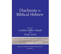 Diachrony in Biblical Hebrew: 8 (Linguistic Studies in Ancient West Semitic)