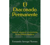 Diaconado permanente: Historia, regulación e instauración en las diócesis españolas
