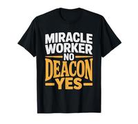 Diacono Hacedor De Milagros Iglesia Humor Parroquial Camiseta