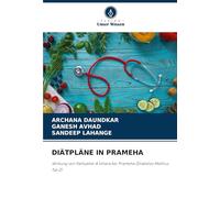 DIÄTPLÄNE IN PRAMEHA: Wirkung von Pathyahar & Vihara bei Prameha (Diabetes Mellitus Typ 2)