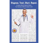 Diagnose. Treat. Chart. Repeat.: A Sassy Word Search Book for Doctors Who’ve Seen It All. 6x9 | 50 Solutions | Solutions Included. Perfect for Gifts, ... With Attitude Word Search Series)