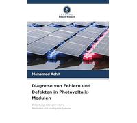 Diagnose von Fehlern und Defekten in Photovoltaik-Modulen: Bildgebung, datengetriebene Methoden und intelligente Systeme