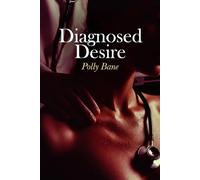 Diagnosed Desire: A Dark DDLG Medical Romance of Submission, Clinical Control, Diaper Discipline, and Forbidden Nurture (The Private Clinic)