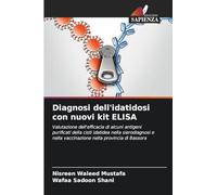Diagnosi dell’idatidosi con nuovi kit ELISA: Valutazione dell'efficacia di alcuni antigeni purificati della cisti idatidea nella sierodiagnosi e nella vaccinazione nella provincia di Bassora