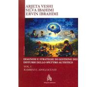 Diagnosi e strategie di gestione dei disturbi dello spettro autistico. Bambini e adolescenti (Vol. 1) (Scienze umane)