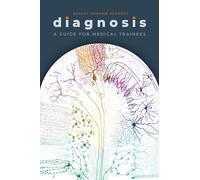 Diagnosis: A Guide for Medical Trainees