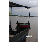 Diagnosis in the Jungle.: A Memoir & 90-Day Autoimmune Journal.