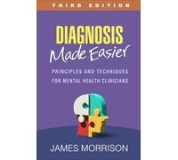 Diagnosis Made Easier, Third Edition: Principles and Techniques for Mental Health Clinicians