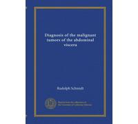 Diagnosis of the malignant tumors of the abdominal viscera
