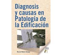 Diagnosis y causas en Patología de la Edificación (SIN COLECCION)