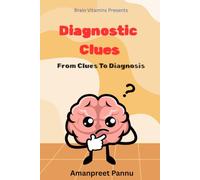 Diagnostic Clues : From clues to diagnosis