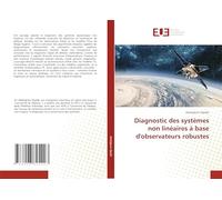 Diagnostic des systèmes non linéaires à base d'observateurs robustes