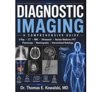 DIAGNOSTIC IMAGING: For Medical Students · Residents · Radiologists · Technologists · General Physicians