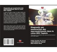 Diagnostic par soustraction des macronutriments dans le coton BRS Topázio: Diagnostic par soustraction des macronutriments dans le coton BRS Topázio