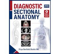 DIAGNOSTIC SECTIONAL ANATOMY: Image Quality Assessment, Structure Differentiation, Slice Positioning Accuracy, and Evidence-Based Interpretation for Imaging Residents