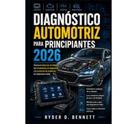 Diagnóstico automotriz para principiantes 2026: Domina la detección de fallos, las herramientas de diagnóstico y la resolución de problemas en situaciones reales