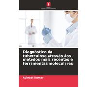 Diagnóstico da tuberculose através dos métodos mais recentes e ferramentas moleculares