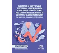 Diagnóstico de Competitividad Institucional a partir del diseño de indicadores estratégicos KPIs para evaluar índices de ansiedad en estudiantes de ... el grado de Ingeniería en Gestión Empresarial