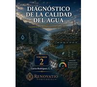Diagnóstico de la Calidad del Agua. Volumen 2: Aplicaciones, Gestión y Casos Integradores