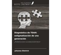 Diagnóstico de TDAH: estigmatización de una generación: ¿Problema social o sociedad problemática?