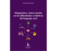 Diagnóstico e intervención en las dificultades evolutivas del lenguaje oral | Encarna Pérez Pérez