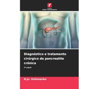 Diagnóstico e tratamento cirúrgico da pancreatite crónica: 2ª edição