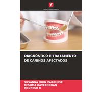 DIAGNÓSTICO E TRATAMENTO DE CANINOS AFECTADOS