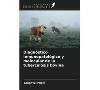 Diagnóstico inmunopatológico y molecular de la tuberculosis bovina