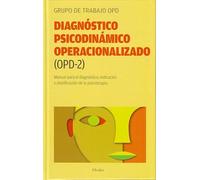 Diagnóstico Psicodinámico Operacionalizado (OPD2): Manual para el diagnóstico, indicación y planificación de la psicoterapia (fuera de colección)