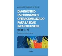 Diagnóstico psicodinámico operacionalizado para la edad infantojuvenil (OPD-IJ-2); fundamentos teóricos y manual (fuera de colección)
