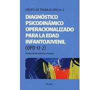 Diagnóstico psicodinámico operacionalizado para la edad infantojuvenil (OPD-IJ-2); fundamentos teóricos y manual (fuera de colección)