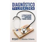Diagnóstico Tolosaldea: La privatización de la sanidad en el oasis vasco (ORREAGA)