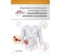 Diagnóstico y monitorización inmunológica de las inmunodeficiencias primarias y secundarias: Sociedad Española de Inmunología