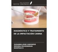 DIAGNÓSTICO Y TRATAMIENTO DE LA IMPACTACIÓN CANINA