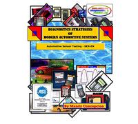 Diagnostics Strategies of Modern Automotive Systems: (Automotive Sensor Testing & Operation): Volume 1