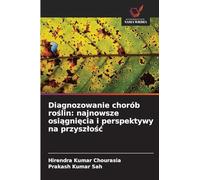 Diagnozowanie chorób ro¿lin: najnowsze osi¿gni¿cia i perspektywy na przysz¿o¿¿: najnowsze osiągnięcia i perspektywy na przyszlośc