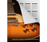 Diagramas En Blanco de Diapasón De Guitarra: 120 páginas - 20 cajas de acordes por página, libro de caja de acordes en blanco para guitarristas, ... para referencia rápida, (Spanish Edition)