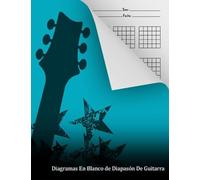 Diagramas En Blanco de Diapasón De Guitarra: 150 páginas 25 cajas de acordes por página libro de caja de acordes en blanco para guitarristas 132 ... en blanco acordes Más de 3.700 diagramas