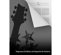 Diagramas En Blanco de Diapasón De Guitarra: 150 páginas 25 cajas de acordes por página libro de caja de acordes en blanco para guitarristas 132 ... en blanco acordes Más de 3.700 diagramas