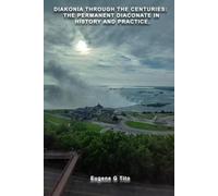 Diakonia Through the Centuries:: The Permanent Diaconate in History and Practice.