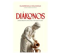 Diákonos: Doing the Work of ministry effectively