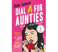 Dial A For Aunties: The laugh-out-loud romantic comedy debut novel and winner of the Comedy Women In Print Prize: Book 1